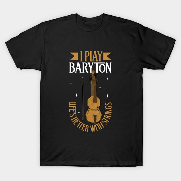 I play Baryton T-Shirt by Modern Medieval Design